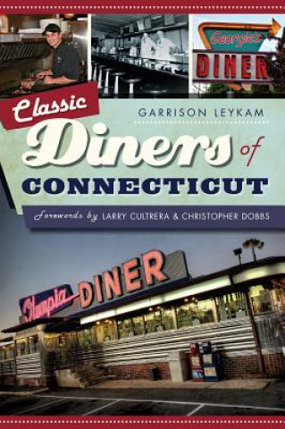 Книга Classic Diners of Connecticut Garrison Leykam