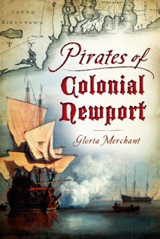 Kniha Pirates of Colonial Newport Gloria Merchant