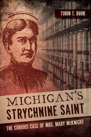 Carte Michigan's Strychnine Saint Tobin T. Buhk
