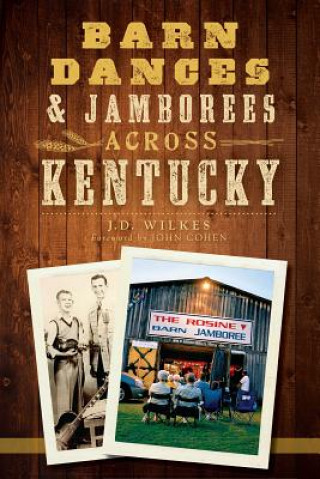 Knjiga Barn Dances & Jamborees Across Kentucky J. D. Wilkes