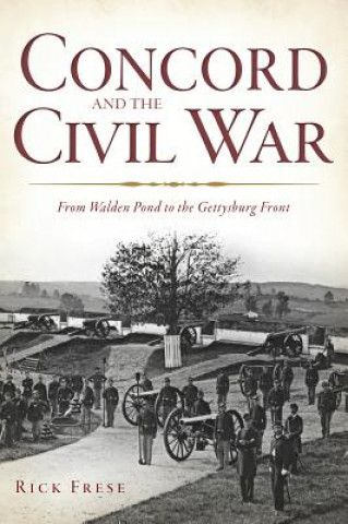 Книга Concord and the Civil War Rick Frese