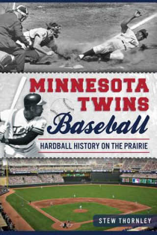 Kniha Minnesota Twins Baseball Stew Thornley