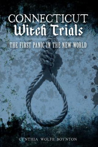 Książka Connecticut Witch Trials Cynthia Wolfe Boynton