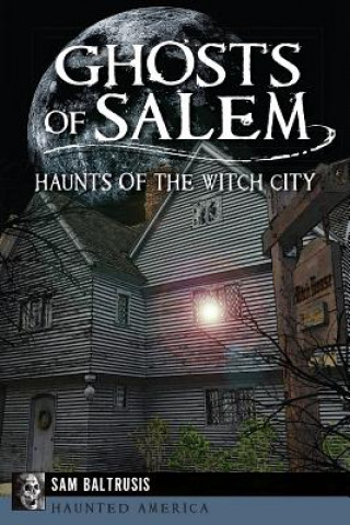 Book Ghosts of Salem Sam Baltrusis