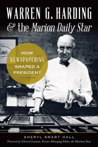 Carte Warren G. Harding & The Marion Daily Star Sheryl Smart Hall