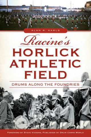 Książka Racine's Horlick Athletic Field Alan R. Karls