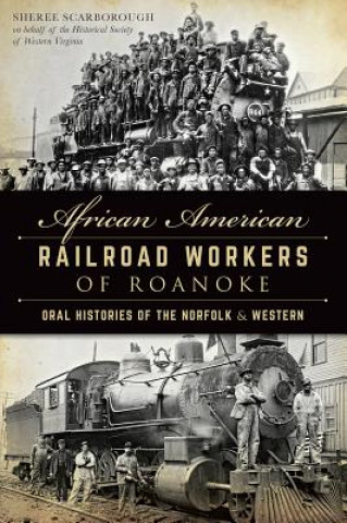 Carte African American Railroad Workers of Roanoke Sheree Scarborough