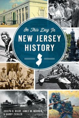 Kniha On This Day in New Jersey History Joseph G. Bilby