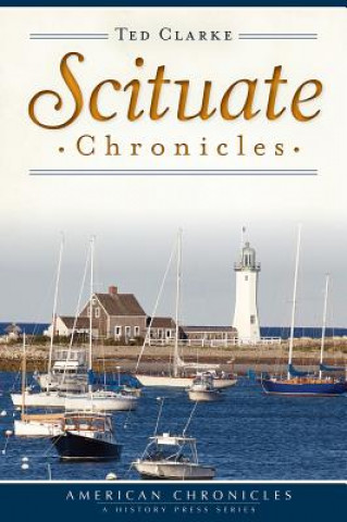 Kniha Scituate Chronicles Ted Clarke