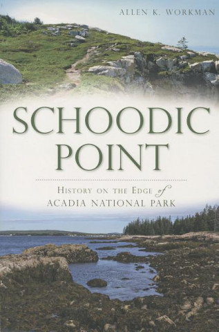 Livro Schoodic Point Allen K. Workman