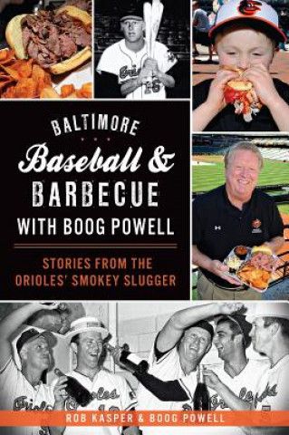 Carte Baltimore Baseball & Barbecue with Boog Powell Rob Kasper