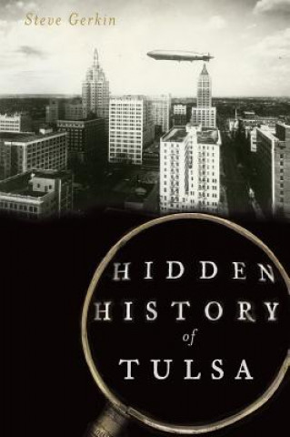 Kniha Hidden History of Tulsa Steve Gerkin