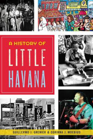 Kniha A History of Little Havana Guillermo J. Grenier