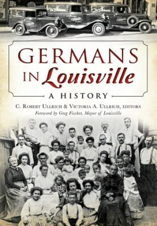 Kniha Germans in Louisville C. Robert Ullrich