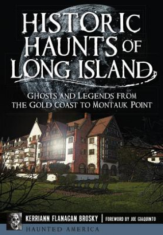 Libro Historic Haunts of Long Island Kerriann Flanagan Brosky