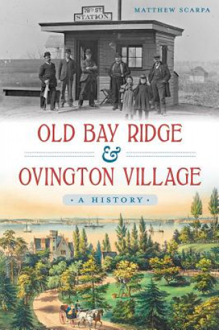 Kniha Old Bay Ridge & Ovington Village Matthew Scarpa