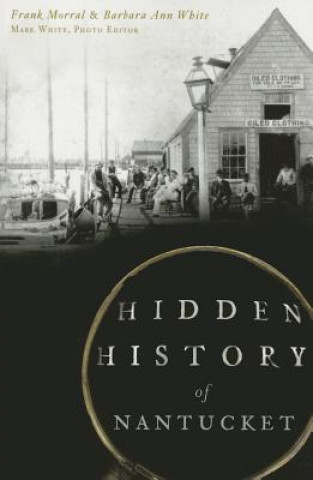Carte Hidden History of Nantucket Frank Morral