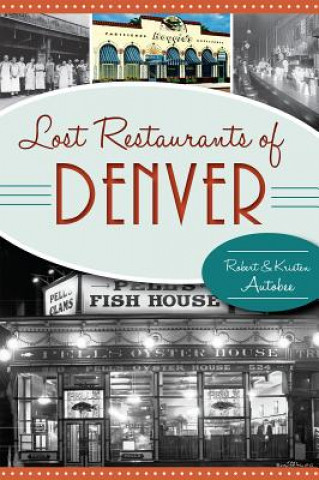 Książka Lost Restaurants of Denver Robert Autobee