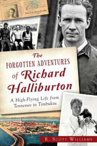 Kniha The Forgotten Adventures of Richard Halliburton R. Scott Williams