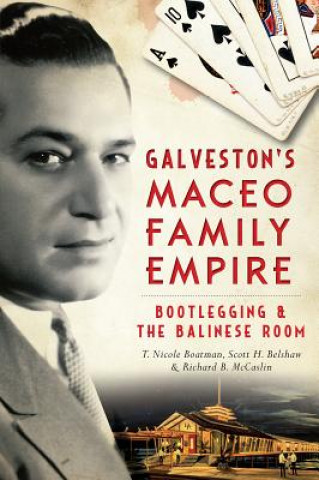 Kniha Galveston's Maceo Family Empire T. Nicole Boatman