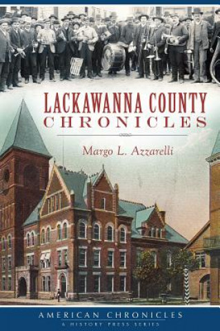 Kniha Lackawanna County Chronicles Margo L. Azzarelli