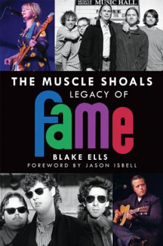 Książka The Muscle Shoals Legacy of Fame Blake Ells