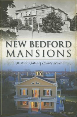 Kniha New Bedford Mansions Peggi Medeiros