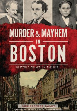 Kniha Murder & Mayhem in Boston Christopher Daley