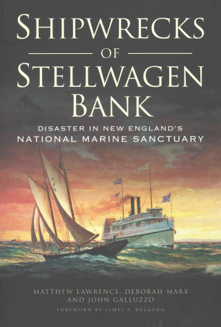 Kniha Shipwrecks of Stellwagen Bank Matthew Lawrence