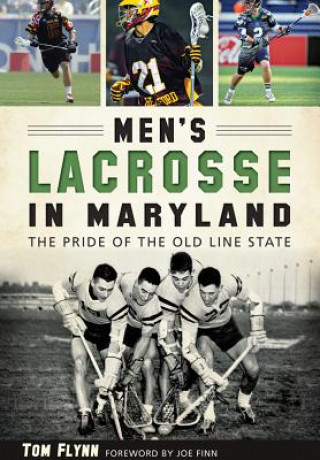 Kniha Men's Lacrosse in Maryland Tom Flynn
