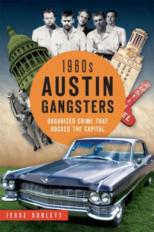 Книга 1960s Austin Gangsters Jesse Sublett