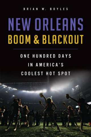 Buch New Orleans Boom & Blackout Brian W. Boyles