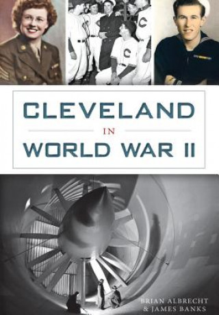 Book Cleveland in World War II Brian Albrecht