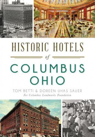 Książka Historic Hotels of Columbus, Ohio Tom Betti