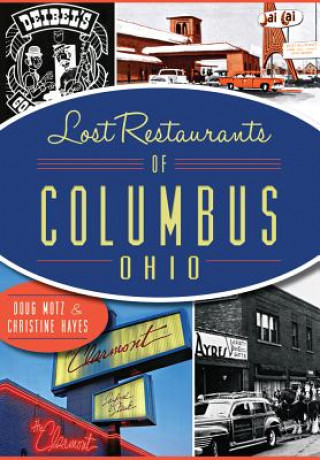 Książka Lost Restaurants of Columbus, Ohio Doug Motz