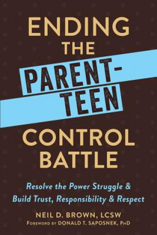 Könyv Ending the Parent-Teen Control Battle Neil D. Brown