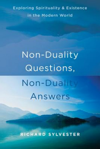 Kniha Non-Duality Questions, Non-Duality Answers Richard Sylvester