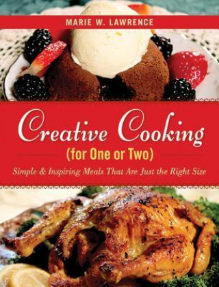 Книга Creative Cooking for One or Two Marie W. Lawrence
