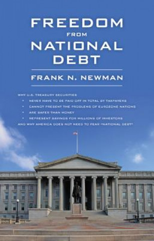 Könyv Freedom from National Debt Frank N. Newman