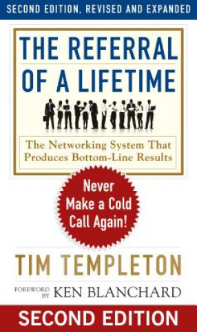 Книга Referral of a Lifetime: Never Make a Cold Call Again! Tim Templeton
