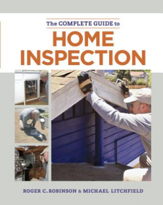 Książka The Complete Guide to Home Inspection Roger C. Robinson