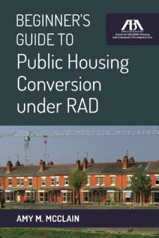 Carte Beginner's Guide to Public Housing Conversion Under RAD Amy M. Mcclain
