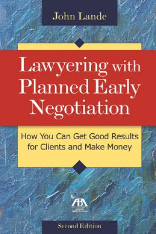 Βιβλίο Lawyering With Planned Early Negotiation John Lande