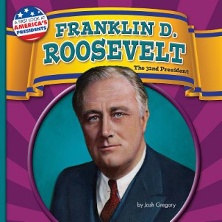 Könyv Franklin D. Roosevelt Josh Gregory
