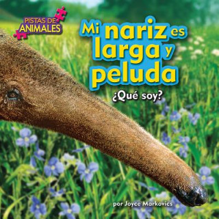 Kniha Mi nariz es larga y peluda / My Nose is Long and Fuzzy Joyce Markovics