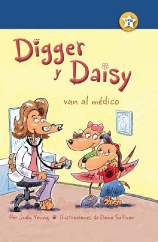 Kniha Digger y Daisy van al médico / Digger and Daisy Go to the Doctor Judy Young