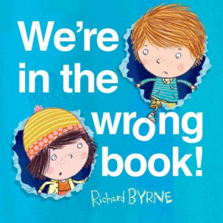 Kniha We're in the Wrong Book! Richard Byrne