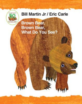 Book Brown Bear, Brown Bear, What Do You See? 50th Anniversary Edition Padded Board Book Bill Martin