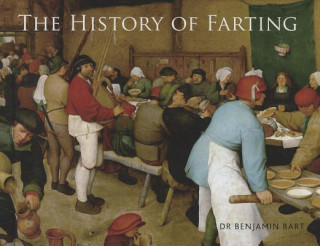 Книга The History of Farting Benjamin Dr. Bart