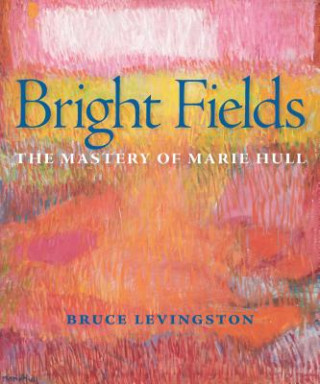 Kniha Bright Fields Bruce Levingston